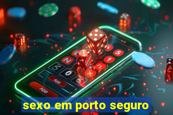 sexo em porto seguro
